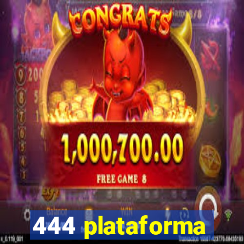 444 plataforma